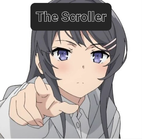 Anime girl pointing at the screen, captioned 'The Scroller'